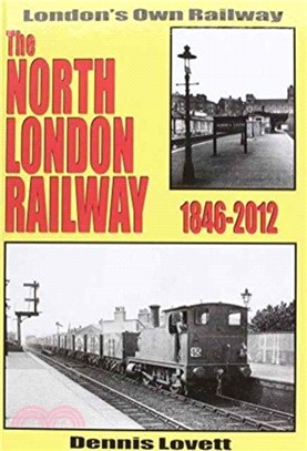 The North London Railway 1846-2012：New Updated and Expanded Version