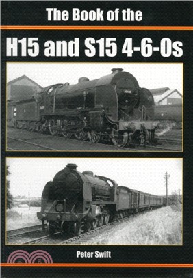 The Book of the H15 and S15 4-6-0S