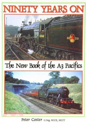 Ninety Years on：The New Book of the A3 Pacifics