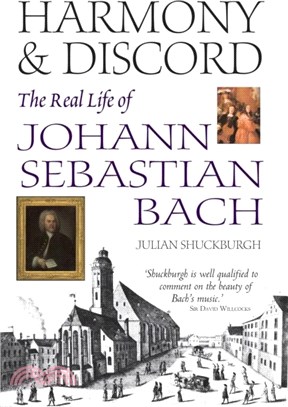 Harmony & Discord: the Real Life of Johann Sebastian Bach