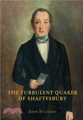 The Turbulent Quaker of Shaftesbury：John Rutter (1796-1851)