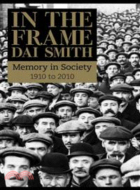 In the Frame ― Memory in Society 1910-2010