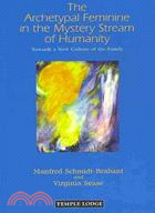 The Archetypal Feminine in the Mystery Stream of Humanity: Towards a New Culture of the Family