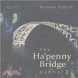 The Ha'penny Bridge, Dublin ― Spanning the Liffey for 200 Years