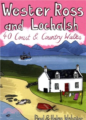 Wester Ross and Lochalsh：40 Coast and Country Walks