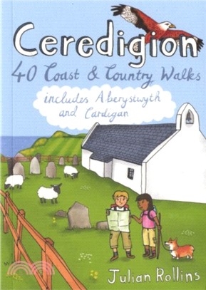 Ceredigion：40 Coast and Country Walks - Including Aberystwyth and Cardigan