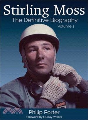 Stirling Moss ─ The Definitive Biography: 1925-55