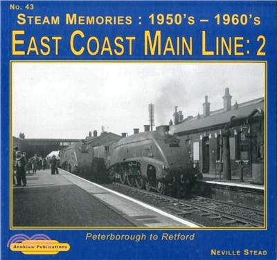 East Coast Main Line 2 1950's-1960's：Peterborough to Retford