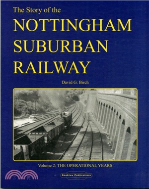 The Story of the Nottingham Suburban Railway：The Operational Years