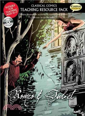 Classical Comics Teaching Resource Pack: Romeo & Juliet ― Making Shakespeare Accessible for Teachers and Students