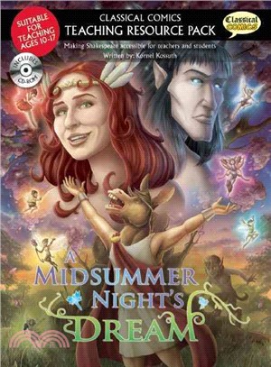 A Classical Comics Teaching Resource Pack: Midsummer Night's Dream ― Making Shakespeare Accessible for Teachers and Students