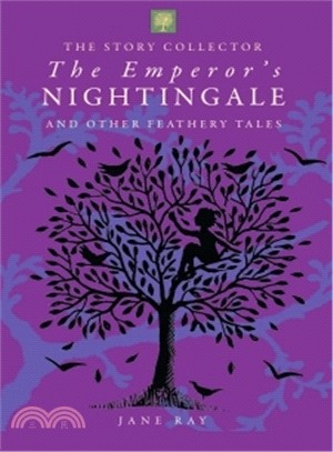 The Emperor's Nightingale And Other Feathery Tales