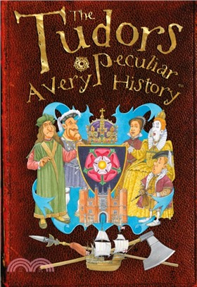 The Tudors, A Very Peculiar History