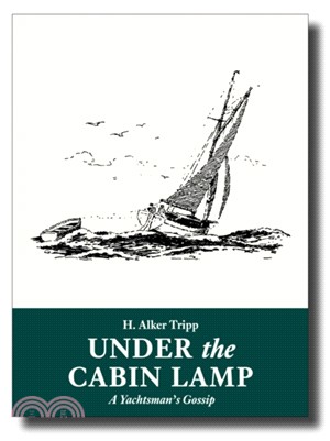 Under the Cabin Lamp：A Yachtsman's Gossip