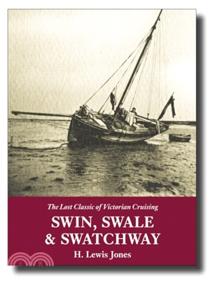 Swin, Swale & Swatchway：The Lost Classic of Victorian Cruising