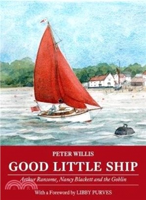 Good Little Ship：Arthur Ransome, Nancy Blackett and the Goblin