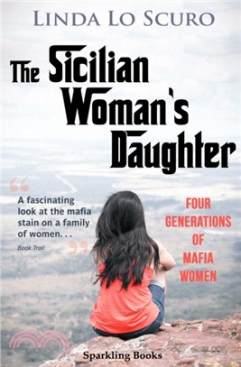 The Sicilian Woman's Daughter：Four generations of mafia women