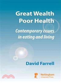 Great Wealth Poor Health: Contemporary Issues in Eating and Living