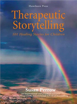 Therapeutic Storytelling—101 Healing Stories for Children