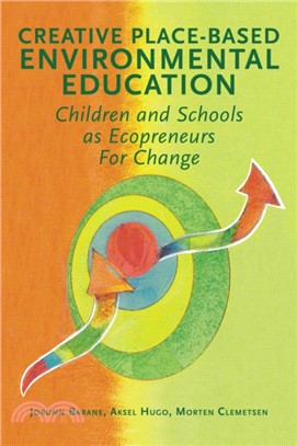 Creative Place-Based Environmental Education：Children and Schools as Ecopreneurs for Change