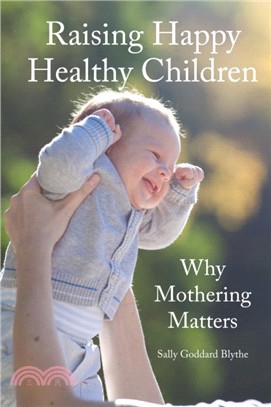 Raising Happy Healthy Children：Why Mothering Matters