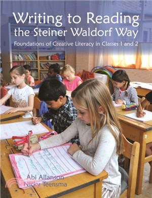 Writing to Reading the Steiner Waldorf Way：Foundations of Creative Literacy in Classes 1 and 2