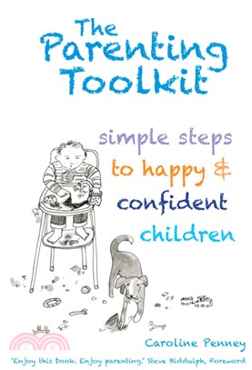 The Parenting Toolkit：Simple Steps to Happy and Confident Children