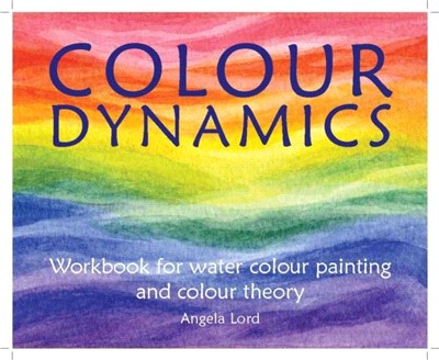 Colour Dynamics Workbook：Step by Step Guide to Water Colour Painting and Colour Theory
