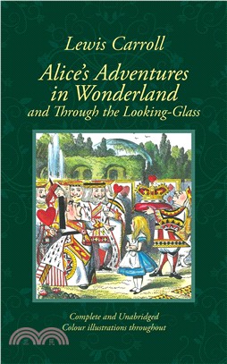 Alice's Adventures in Wonderland & Through the Looking-Glass and What Alice Found There