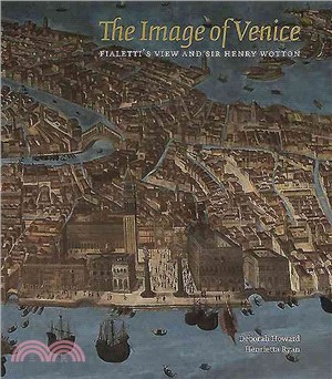 The Image of Venice ─ Fialetti's View and Sir Henry Wotton