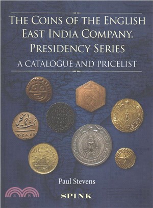 The Coins of the English East India Company ─ Presidency; a Catalogue and Pricelist