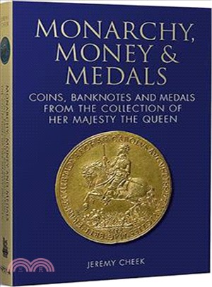 Monarchy, Money & Medals ― Coins, Banknotes and Medals from the Collection of Her Majesty the Queen