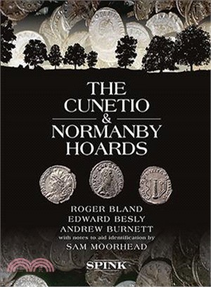 The Cunetio and Normanby Hoards ― Roger Bland, Edward Besly and Andrew Burnett, With Notes to Aid Identification by Sam Moorhead