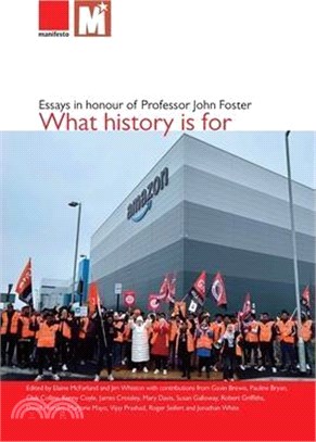 What history is for: Essays in honour of Professor John Foster