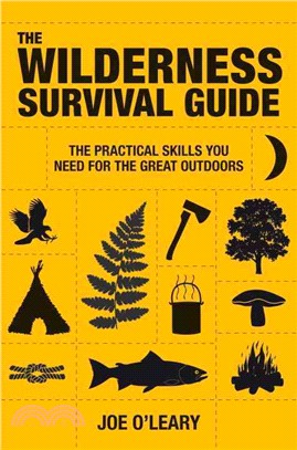 The Wilderness Survival Guide ─ The Practical Skills You Need for the Great Outdoors