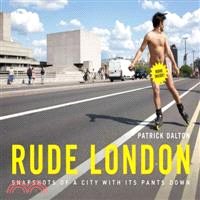 Rude London―Snapshots of a City With Its Pants Down