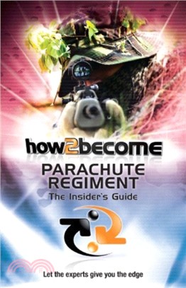 How 2 Join the Parachute Regiment：The Insiders Guide