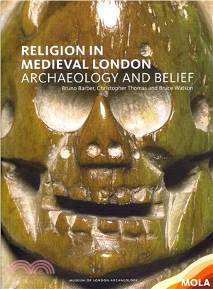 Religion in Medieval London ― The Archaeology of Belief
