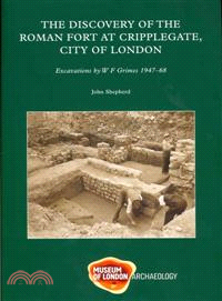 The Discovery of the Roman Fort at Cripplegate, City of London