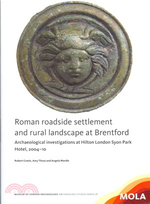 Roman Roadside Settlement and Rural Landscape at Brentford ― Archaeological Investigations at London Syon Park Waldorf Astoria 2004-10