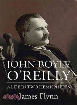 John Boyle O'Reilly ─ A Life in Two Hemispheres
