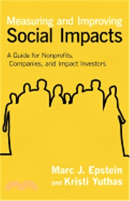 Measuring and Improving Social Impacts: A Guide for Nonprofits, Companies, and Impact Investors