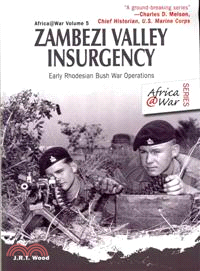 Zambezi Valley Insurgency ─ Early Rhodesian Bush War Operations