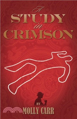 A Study in Crimson - the Further Adventures of Mrs. Watson and Mrs. St Clair Co-founders of the Watson Fanshaw Detective Agency - with a Supporting Cast Including Sherlock Holmes and Dr.Watson