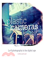 Plastic Cameras ─ Lo-fi Photography in the Digital Age