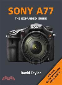 Sony SLT-A77 ─ The Expanded Guide