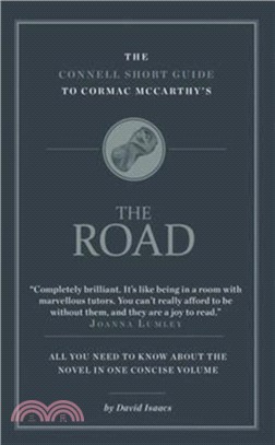 The Connell Short Guide To Cormac McCarthy's The Road