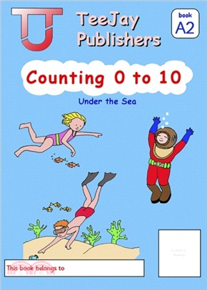 TeeJay Mathematics CfE Early Level Counting 0 to 10: Under the Sea (Book A2)
