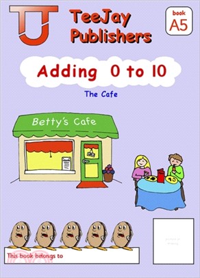 TeeJay Mathematics CfE Early Level Adding 0 to 10: The Cafe (Book A5)