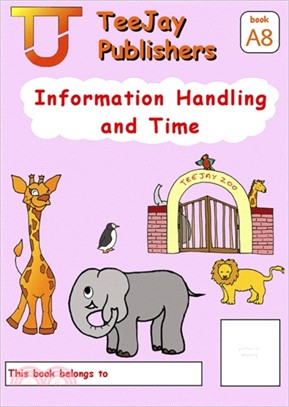 TeeJay Mathematics CfE Early Level Information Handling and Time:TeeJay Zoo (Book A8)